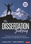 Dissertation Journey: A Practical and Comprehensive Guide to Planning, Writing, and Defending Your Dissertation 4th Revised edition