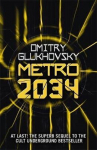 Metro 2034: The novels that inspired the bestselling games Digital original