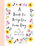 Book to Brighten Your Day: Murphy's Sketches Illustrated edition