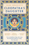 Cleopatra's Daughter: Egyptian Princess, Roman Prisoner, African Queen