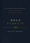 Bold Pursuit: A 90- Day Devotional for Men Seeking the Heart of God