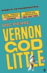 Vernon God Little: A 21st Century Comedy in the Presence of Death Main - Re-issue
