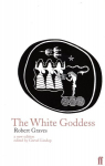 White Goddess: A Historical Grammar of Poetic Myth Main
