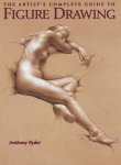 Artist's Complete Guide to Figure Drawing, The: A Contemporary Perspective On the Classical Tradition illustrated edition