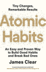 Atomic Habits : An Easy and Proven Way to Build Good Habits and Break Bad Ones