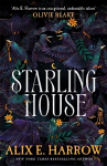Starling House: A Sunday Times bestseller and the perfect dark Gothic fairytale