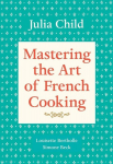 Mastering the Art of French Cooking, Volume 1: A Cookbook, Mastering the Art of French Cooking, Volume 1: A Cookbook