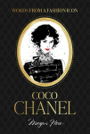 Fashion Icons: Coco Chanel Quotes, Fashion Icons: Coco Chanel Quotes