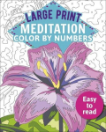 Large Print Meditation Color by Numbers: Easy to Read, Large Print Meditation Color by Numbers: Easy to Read