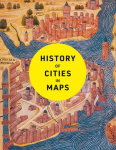 History of Cities in Maps: The Ultimate Visual Exploration of Human Civilisation Through 70 Captivating Historical Maps, History of Cities in Maps: The Ultimate Visual Exploration of Human Civilisation Through 70 Captivating Historical Maps
