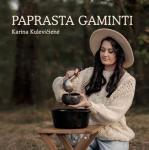 Paprasta gaminti. Daugybė paprastų, nepaprasto skonio patiekalų receptų, Paprasta gaminti. Daugybė paprastų, nepaprasto skonio patiekalų receptų