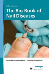 The Big Book of Nail Diseases: Cause, Podiatry diagnosis, Therapy, Prophylaxis, The Big Book of Nail Diseases: Cause, Podiatry diagnosis, Therapy, Prophylaxis