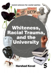 Whiteness, Racial Trauma, and the University: Experiencing Whiteness in the University, Whiteness, Racial Trauma, and the University: Experiencing Whiteness in the University