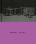 How to Disappear: A Photographic Portrait of Radiohead, How to Disappear: A Photographic Portrait of Radiohead