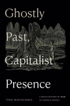 Ghostly Past, Capitalist Presence: A Social History of Fear in Colonial Bengal, Ghostly Past, Capitalist Presence: A Social History of Fear in Colonial Bengal