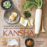 Kansha: celebrating Japan's vegan and vegetarian traditions