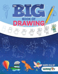 Big Book of Drawing: Over 500 Drawing Challenges for Kids and Fun Things to Doodle