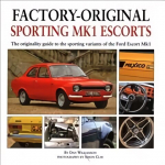 Factory-Original Sporting Mk1 Escorts: The Originality Guide to Sporting Ford Escorts Mk1 & Mk2