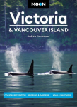 Moon Victoria & Vancouver Island (Third Edition): Coastal Recreation, Museums & Gardens, Whale-Watching 3rd Revised ed.