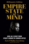 Empire State Of Mind (revised): How Jay-Z Went from Street Corner to Corner Office Revised ed.
