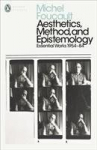 Aesthetics, Method, and Epistemology: Essential Works of Foucault 1954-1984, Aesthetics, Method, and Epistemology: Essential Works of Foucault 1954-1984