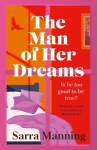 The Man of Her Dreams: The funny, romantic, emotional and oh-so-swoony new romcom, perfect for fans of smart, witty, fresh romances, The Man of Her Dreams: The funny, romantic, emotional and oh-so-swoony new romcom, perfect for fans of smart, witty,  ...
