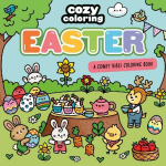 Cozy Coloring: Easter: A Comfy Vibes Coloring Book for Adults and Kids: Simple, Relaxing Pages Featuring Bouncing Bunnies, Hidden Eggs, and Spring Flowers!, Cozy Coloring: Easter: A Comfy Vibes Coloring Book for Adults and Kids: Simple, Relaxing Page ...