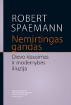 Nemirtingas gandas. Dievo klausimas ir modernybės iliuzija, Nemirtingas gandas. Dievo klausimas ir modernybės iliuzija