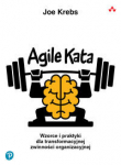 Agile Kata. Transformacijos modeliai ir praktika - Joe Krebs