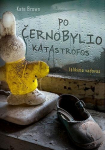 Po Černobylio katastrofos. I&scaron;likimo vadovas