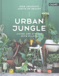 Urban Jungle: Living and Styling with Plants