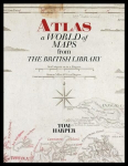 Atlas: A World of Maps from the British Library