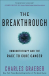 Breakthrough: Immunotherapy and the Race to Cure Cancer