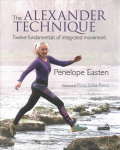 The Alexander Technique: Twelve Fundamentals of Integrated Movement