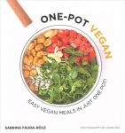 One-Pot Vegan: Easy Vegan Meals in Just One Pot