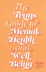 Trans Guide to Mental Health and Well-Being