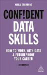 Confident Data Skills: How to Work with Data and Futureproof Your Career 2nd Revised edition