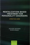 Mentalization-Based Treatment for Personality Disorders: A Practical Guide 2nd Revised edition
