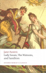 Lady Susan, The Watsons, and Sanditon: Unfinished Fictions and Other Writings