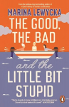 Good, the Bad and the Little Bit Stupid