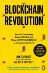 Blockchain Revolution: How the Technology Behind Bitcoin and Other Cryptocurrencies is Changing the World