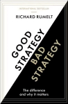 Good Strategy/Bad Strategy: The difference and why it matters Main