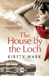 House by the Loch: 'a deeply satisfying work of pure imagination' - Damian Barr