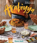 Arabiyya: Recipes from the Life of an Arab in Diaspora, A Cookbook