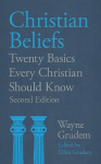 Christian Beliefs: Twenty Basics Every Christian Should Know