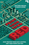 Paint Your Town Red: How Preston Took Back Control and Your Town Can Too New edition