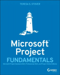 Microsoft Project Fundamentals: Microsoft Project Standard 2021, Professional 2021, and Project Online Editions: Microsoft Project Standard 2021, Professional 2021, and Project Online Editions