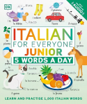 Italian for Everyone Junior 5 Words a Day: Learn and Practise 1,000 Italian Words