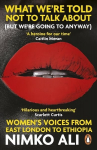 What We're Told Not to Talk About (But We're Going to Anyway): Women's Voices from East London to Ethiopia