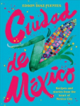 Ciudad de Mexico: Recipes and Stories from the Heart of Mexico City Hardback